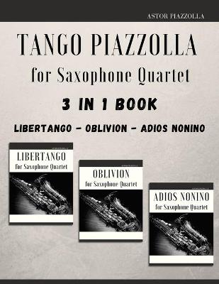 Book cover for Tango Piazzolla for Saxophone Quartet