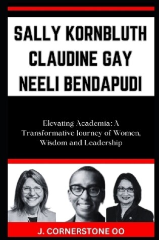 Cover of Sally Kornbluth Claudine Gay Neeli Bendapudi