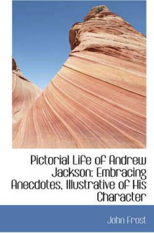 Cover of Pictorial Life of Andrew Jackson