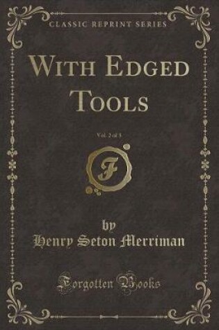 Cover of With Edged Tools, Vol. 2 of 3 (Classic Reprint)