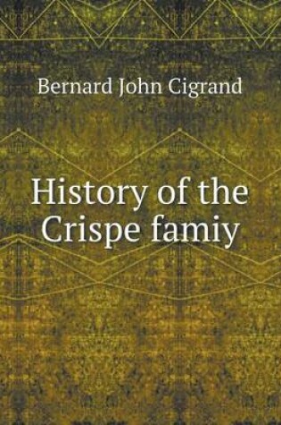 Cover of History of the Crispe Famiy