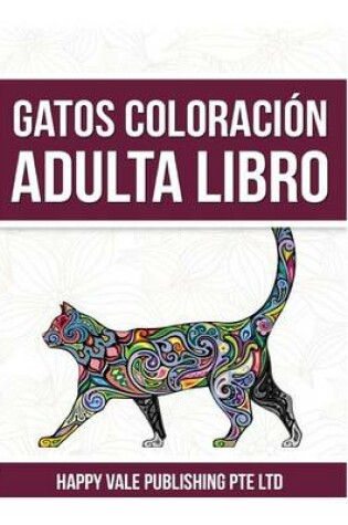 Cover of Gatos Coloraci n Adulta Libro