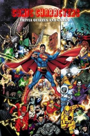 Cover of Comic Characters Trivia Quizzes and Games