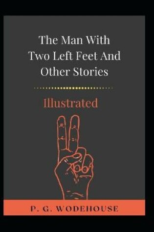 Cover of The Man With Two Left Feet and Other Stories Illustrated