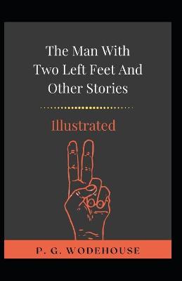 Book cover for The Man With Two Left Feet and Other Stories Illustrated