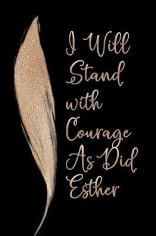 Cover of I Will Stand with Courage As Did Esther
