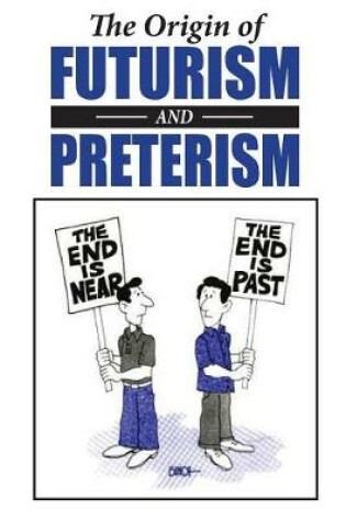 Cover of The Origin of Futurism and Preterism