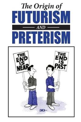 Book cover for The Origin of Futurism and Preterism