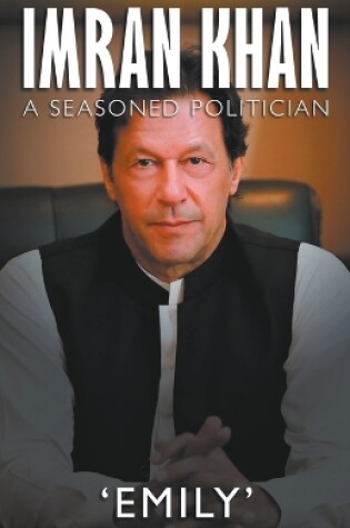 Cover of Imran Khan - A Seasoned Politician