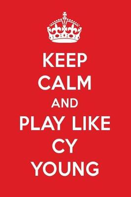 Book cover for Keep Calm and Play Like Cy Young