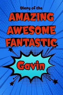 Book cover for Diary of the Amazing Awesome Fantastic Gavin