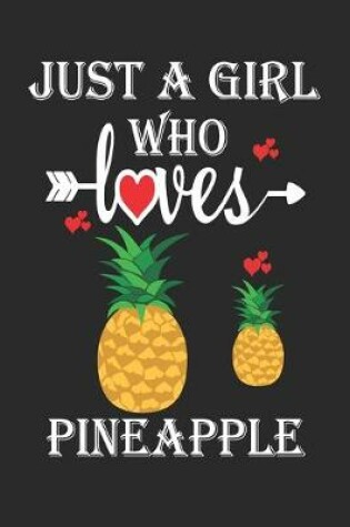 Cover of Just a Girl Who Loves Pineapple