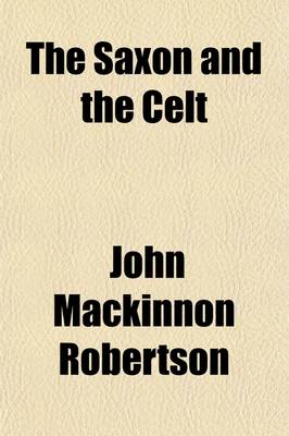 Book cover for The Saxon and the Celt; A Study in Sociology