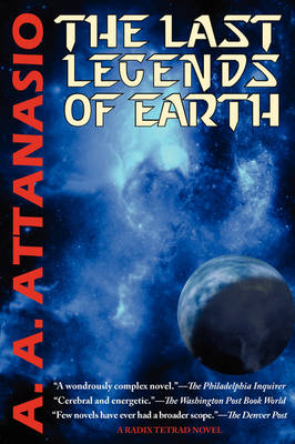 Book cover for The Last Legends of Earth - A Radix Tetrad Novel