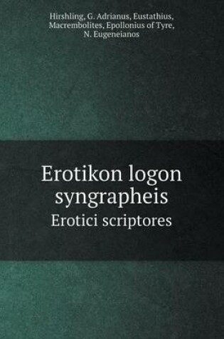 Cover of Erotikon logon syngrapheis Erotici scriptores