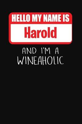 Book cover for Hello My Name is Harold And I'm A Wineaholic