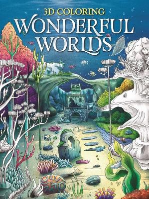 Book cover for 3D Coloring Wonderful Worlds
