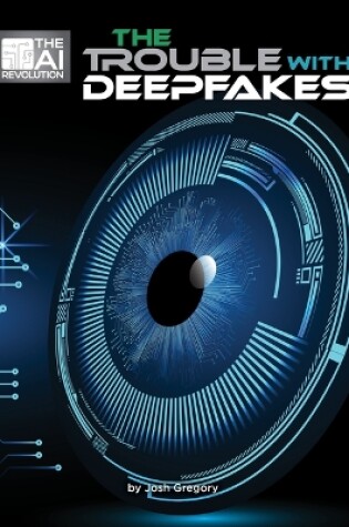 Cover of The Trouble with Deepfakes