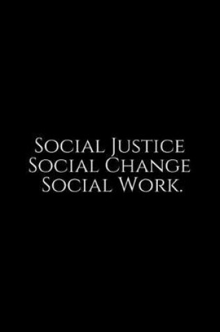 Cover of Social Justice Social Change Social