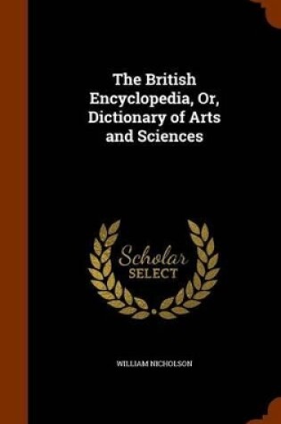 Cover of The British Encyclopedia, Or, Dictionary of Arts and Sciences