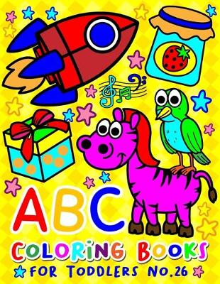 Cover of ABC Coloring Books for Toddlers No.26