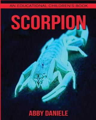 Book cover for Scorpion! An Educational Children's Book about Scorpion with Fun Facts & Photos