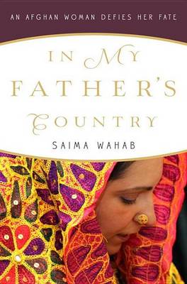 Book cover for In My Father's Country: An Afghan Woman Defies Her Fate