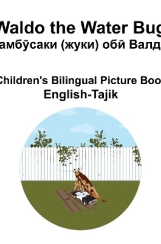 Cover of English-Tajik Waldo the Water Bug / Гамбӯсаки (жуки) обӣ Валдо Children's Bilingual Picture Book