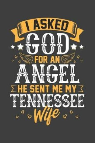 Cover of I Asked God for Angel He sent Me My Tennessee Wife