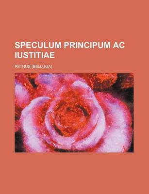 Book cover for Speculum Principum AC Iustitiae