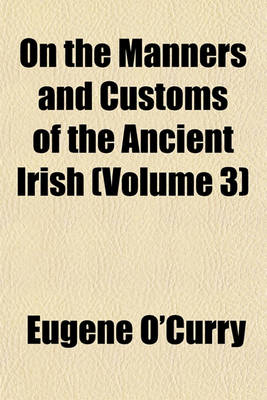 Book cover for On the Manners and Customs of the Ancient Irish (Volume 3)