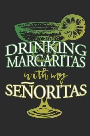 Cover of Drinking Margaritas with my Señoritas