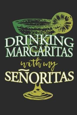 Book cover for Drinking Margaritas with my Señoritas