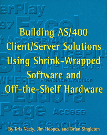 Book cover for Building AS/400 Client/Server Solutions Using Shrink-Wrapped Software and Off-The-Shelf Hardware