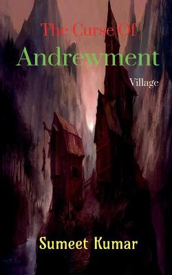 Book cover for The Curse Of Andrewment Village