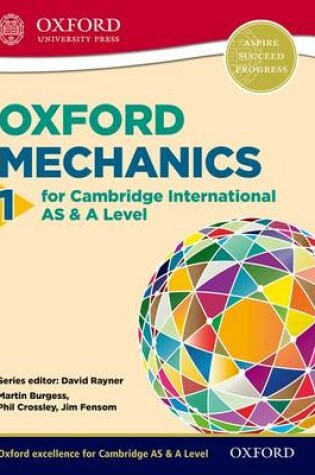 Cover of Oxford Mechanics 1 for Cambridge International AS & A Level