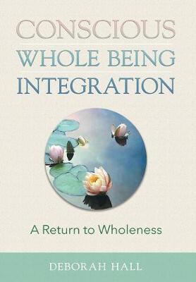 Book cover for Conscious Whole Being Integration