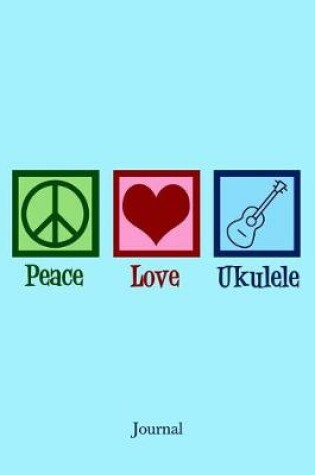 Cover of Peace Love Ukelele Journal