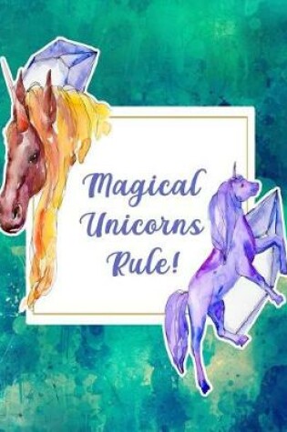 Cover of Magical Unicorns Rule!