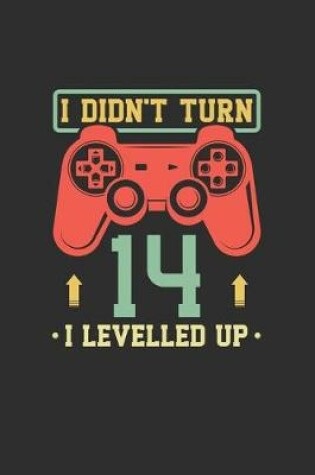 Cover of I Didn't Turn 14 I Levelled Up