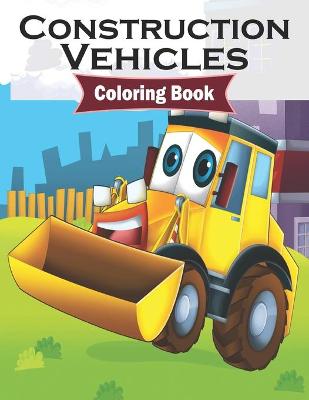 Book cover for Construction Vehicles Coloring Book