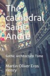 Book cover for The cathedral Saint Andre