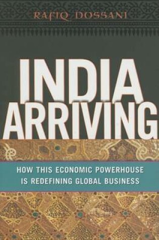 Cover of India Arriving: How This Economic Powerhouse Is Redefining Global Business