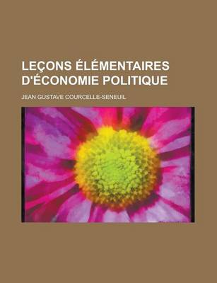 Book cover for Lecons Elementaires D'Economie Politique