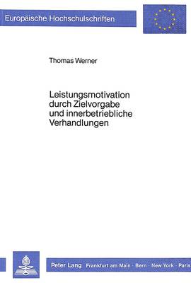 Cover of Leistungsmotivation Durch Zielvorgabe Und Innerbetriebliche Verhandlungen