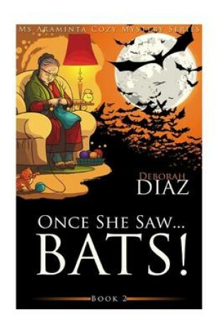Cover of Once She Saw... Bats!