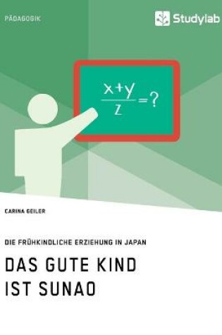 Cover of Das gute Kind ist sunao. Die fruhkindliche Erziehung in Japan