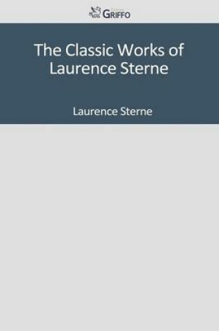 Cover of The Classic Works of Laurence Sterne