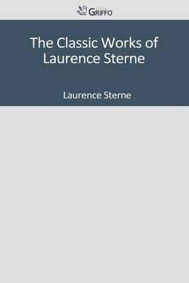 Book cover for The Classic Works of Laurence Sterne