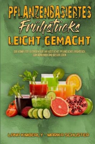 Cover of Pflanzenbasiertes Fruhstuck Leicht Gemacht